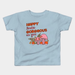 Happy Looks Gorgeous on You Kids T-Shirt